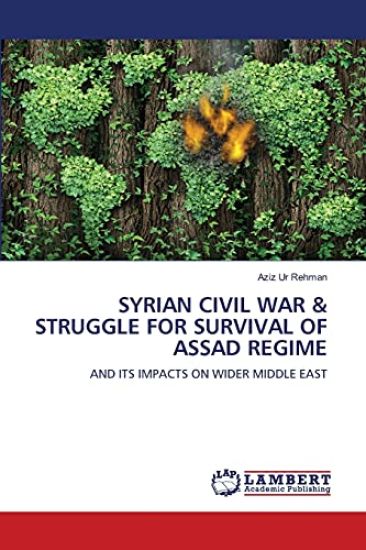 Syrian Civil War & Struggle for Survival of Assad Regime