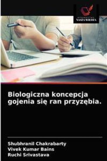 Biologiczna koncepcja gojenia sie ran przyzebia.