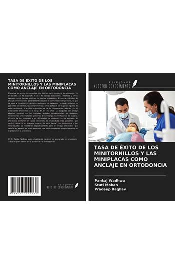 TASA DE ÉXITO DE LOS MINITORNILLOS Y LAS MINIPLACAS COMO ANCLAJE EN ORTODONCIA