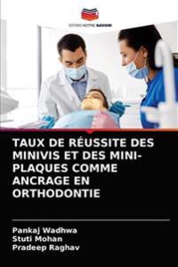 Taux de Réussite Des Minivis Et Des Mini-Plaques Comme Ancrage En Orthodontie