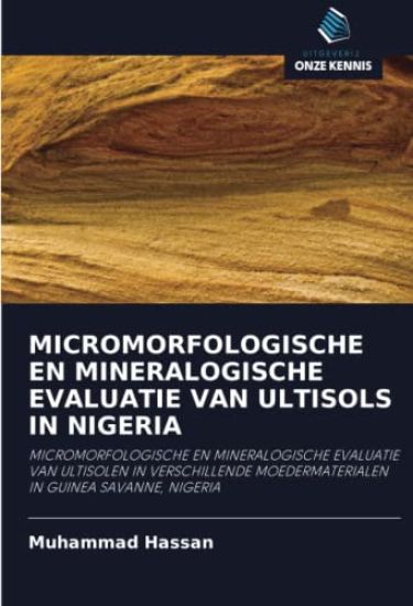 MICROMORFOLOGISCHE EN MINERALOGISCHE EVALUATIE VAN ULTISOLS IN NIGERIA