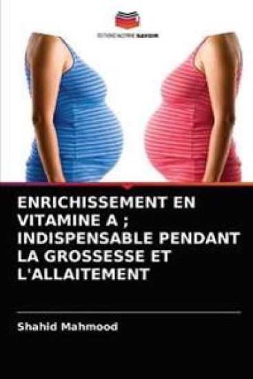 Enrichissement En Vitamine A; Indispensable Pendant La Grossesse Et l'Allaitement