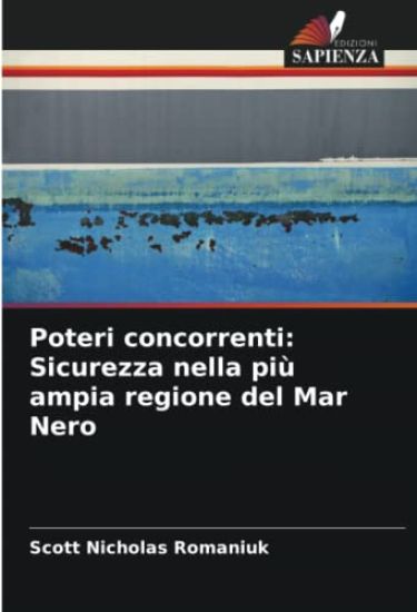 Poteri concorrenti: Sicurezza nella più ampia regione del Mar Nero