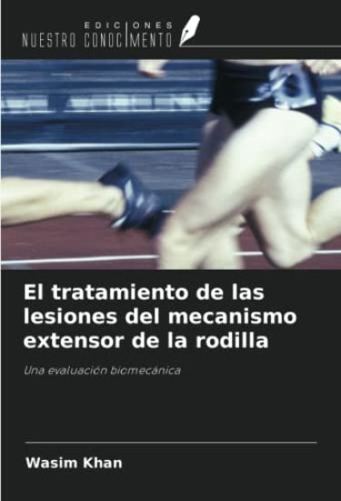 El tratamiento de las lesiones del mecanismo extensor de la rodilla – Wasim Khan, kirjan kansikuva
