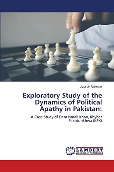 Exploratory Study of the Dynamics of Political Apathy in Pakistan