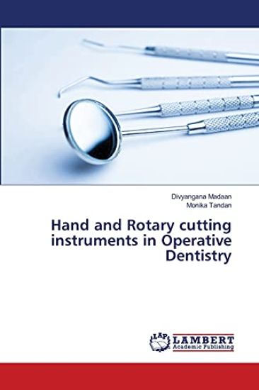 Hand and Rotary cutting instruments in Operative Dentistry