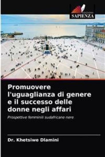 Promuovere l'uguaglianza di genere e il successo delle donne negli affari