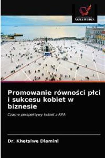 Promowanie równosci plci i sukcesu kobiet w biznesie