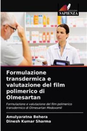 Formulazione transdermica e valutazione del film polimerico di Olmesartan – Amulyaratna Behera, kirjan kansikuva
