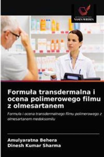 Formula transdermalna i ocena polimerowego filmu z olmesartanem – Amulyaratna Behera, kirjan kansikuva