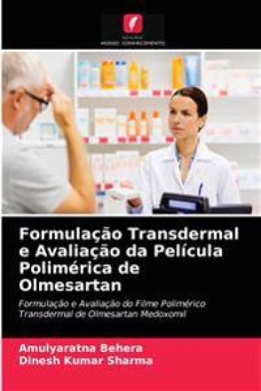 Formulação Transdermal e Avaliação da Película Polimérica de Olmesartan – Amulyaratna Behera, kirjan kansikuva