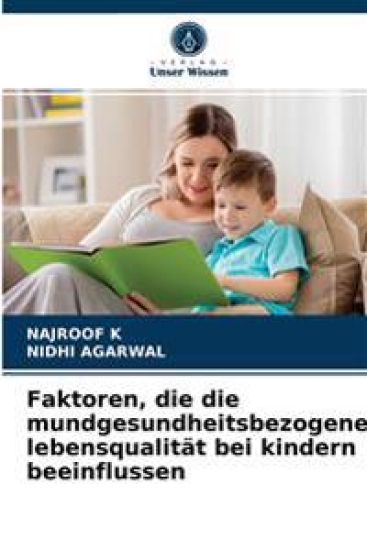 Faktoren, die die mundgesundheitsbezogene lebensqualität bei kindern beeinflussen