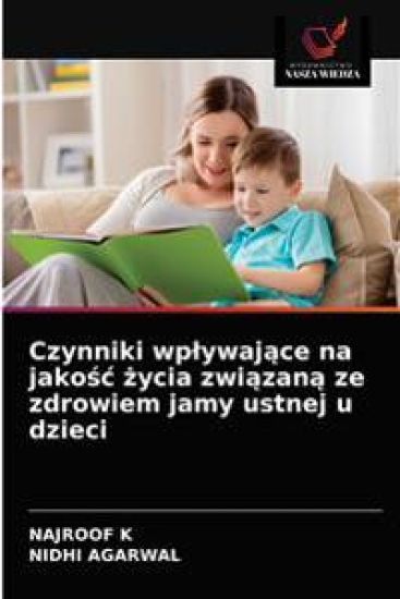 Czynniki wplywajace na jakosc zycia zwiazana ze zdrowiem jamy ustnej u dzieci