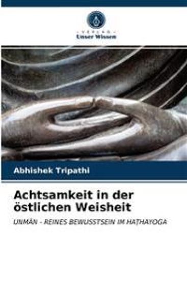 Achtsamkeit in der östlichen Weisheit