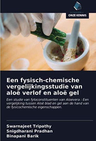 Een fysisch-chemische vergelijkingsstudie van aloë verlof en aloë gel