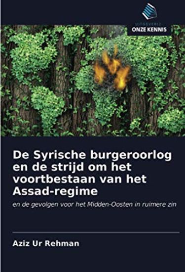 De Syrische burgeroorlog en de strijd om het voortbestaan van het Assad-regime