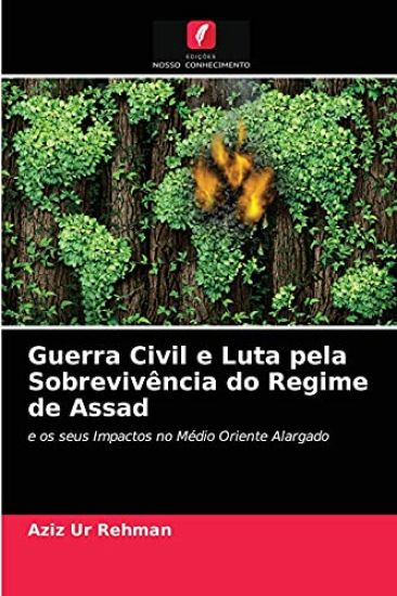 Guerra Civil e Luta pela Sobrevivência do Regime de Assad