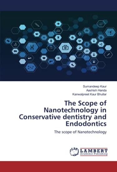 The Scope of Nanotechnology in Conservative dentistry and Endodontics