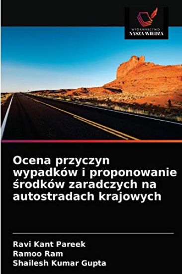 Ocena przyczyn wypadków i proponowanie srodków zaradczych na autostradach krajowych