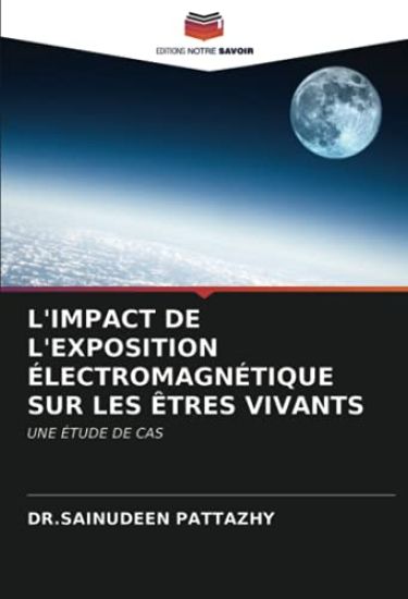 L'IMPACT DE L'EXPOSITION ÉLECTROMAGNÉTIQUE SUR LES ÊTRES VIVANTS
