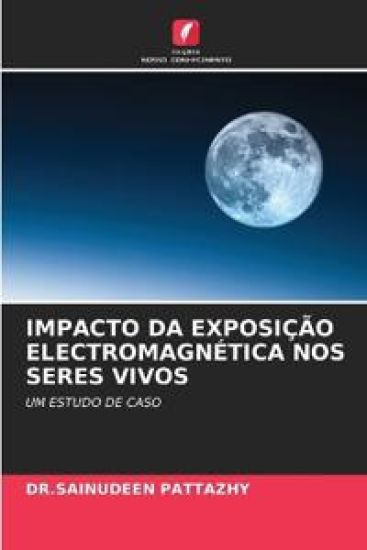 IMPACTO DA EXPOSIÇÃO ELECTROMAGNÉTICA NOS SERES VIVOS