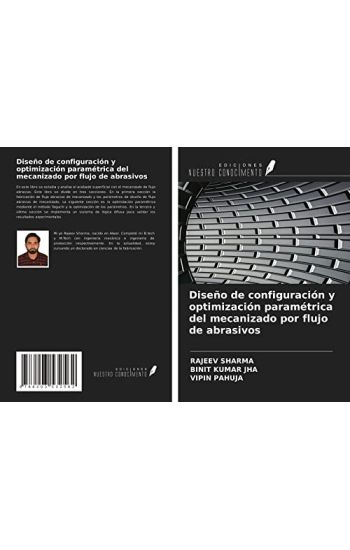 Diseño de configuración y optimización paramétrica del mecanizado por flujo de abrasivos
