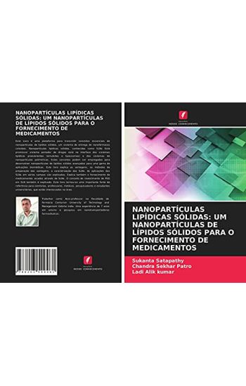 NANOPARTÍCULAS LIPÍDICAS SÓLIDAS: UM NANOPARTÍCULAS DE LÍPIDOS SÓLIDOS PARA O FORNECIMENTO DE MEDICAMENTOS