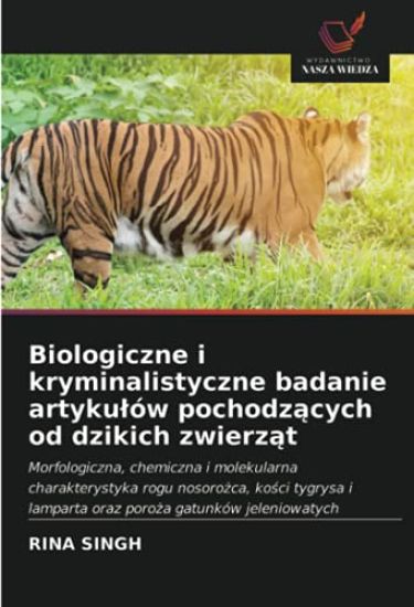 Biologiczne i kryminalistyczne badanie artyku¿ów pochodz¿cych od dzikich zwierz¿t