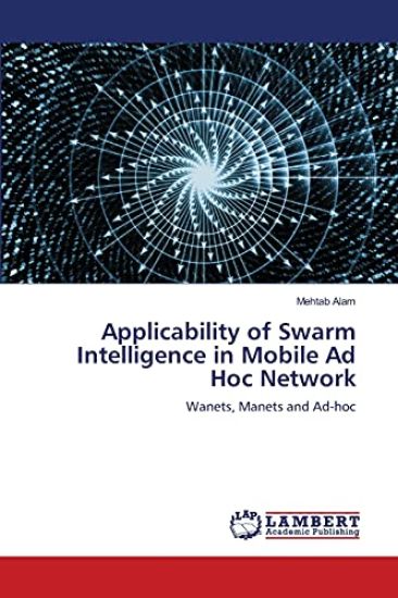Applicability of Swarm Intelligence in Mobile Ad Hoc Network