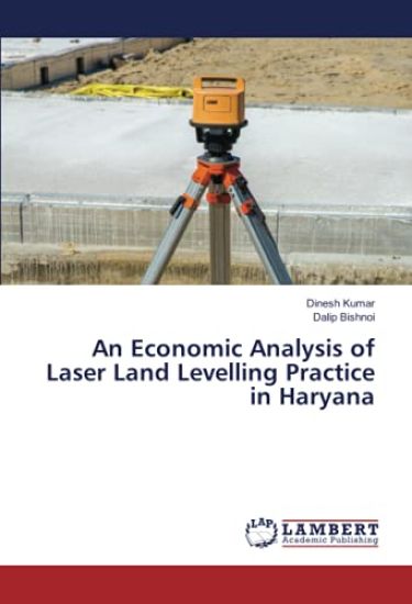 An Economic Analysis of Laser Land Levelling Practice in Haryana