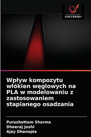 Wplyw kompozytu wlókien weglowych na PLA w modelowaniu z zastosowaniem stapianego osadzania
