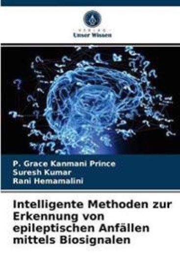 Intelligente Methoden zur Erkennung von epileptischen Anfällen mittels Biosignalen