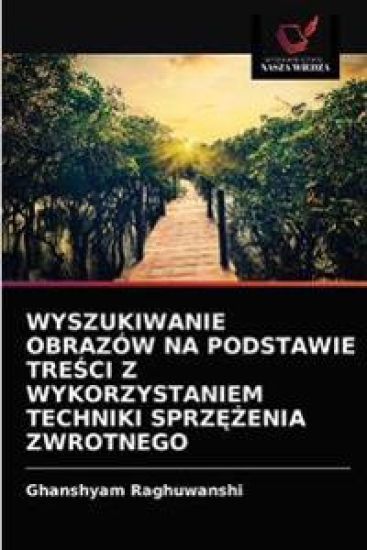 Wyszukiwanie Obrazów Na Podstawie TreSci Z Wykorzystaniem Techniki SprzEZenia Zwrotnego