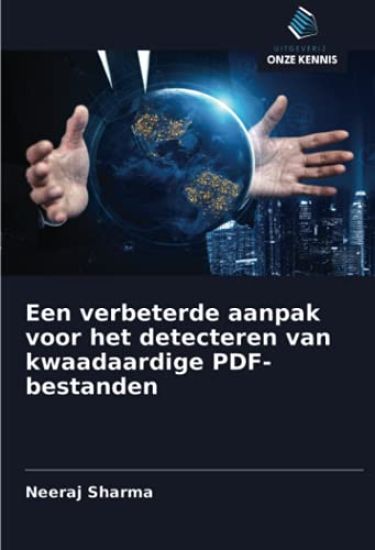 Een verbeterde aanpak voor het detecteren van kwaadaardige PDF-bestanden – Neeraj Sharma, kirjan kansikuva