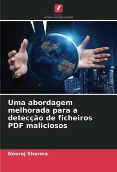 Uma abordagem melhorada para a detecção de ficheiros PDF maliciosos – Neeraj Sharma, kirjan kansikuva