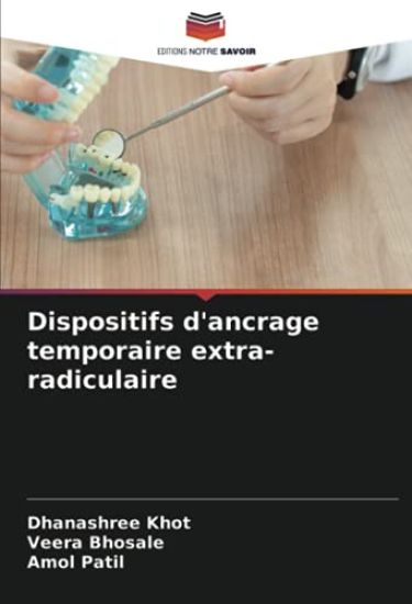 Dispositifs d'ancrage temporaire extra-radiculaire