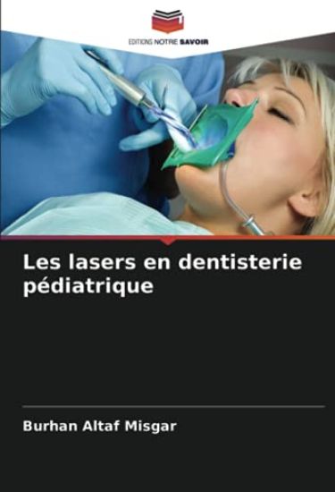 Les lasers en dentisterie pédiatrique