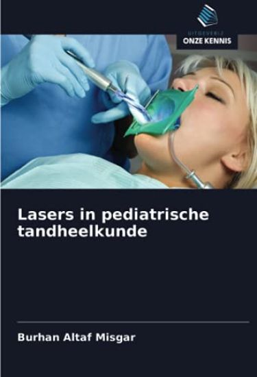 Lasers in pediatrische tandheelkunde – Burhan Altaf Misgar, kirjan kansikuva