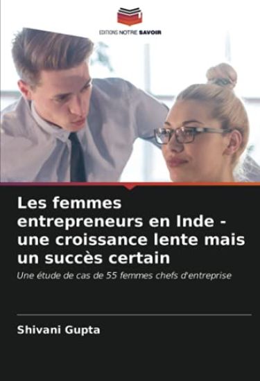 Les femmes entrepreneurs en Inde - une croissance lente mais un succès certain