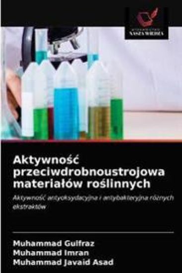 Aktywnosc przeciwdrobnoustrojowa materialów roslinnych