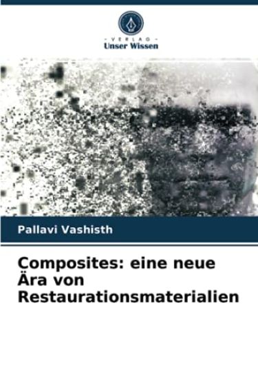 Composites: eine neue Ära von Restaurationsmaterialien