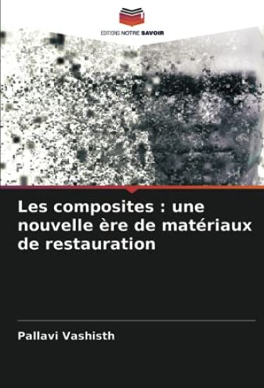 Les composites : une nouvelle ère de matériaux de restauration