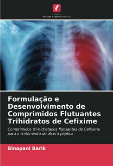 Formulação e Desenvolvimento de Comprimidos Flutuantes Trihidratos de Cefixime