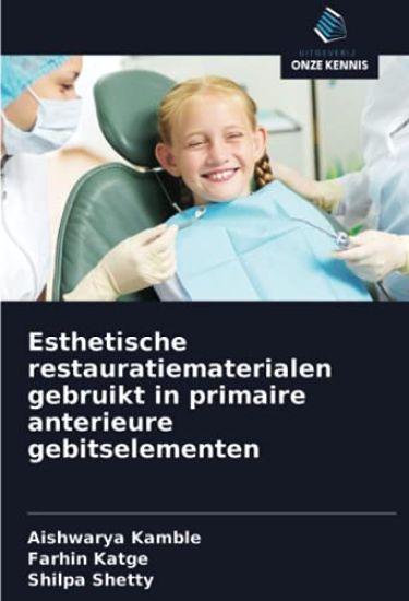 Esthetische restauratiematerialen gebruikt in primaire anterieure gebitselementen