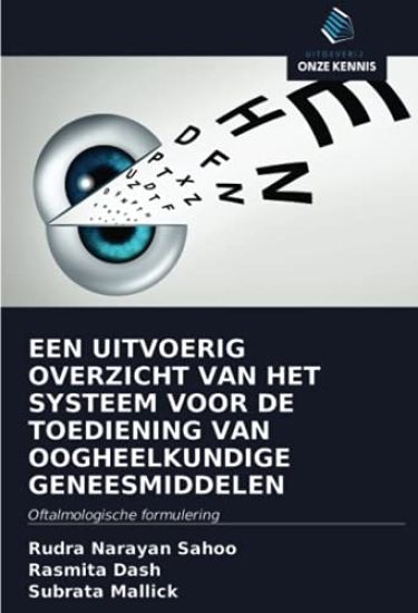 EEN UITVOERIG OVERZICHT VAN HET SYSTEEM VOOR DE TOEDIENING VAN OOGHEELKUNDIGE GENEESMIDDELEN