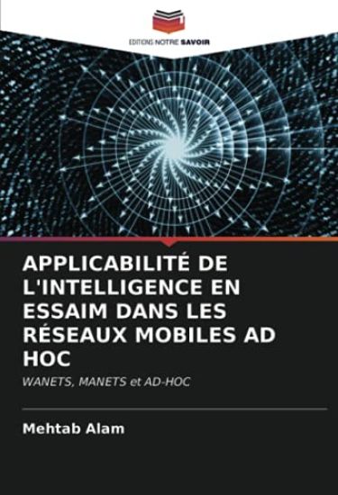 APPLICABILITÉ DE L'INTELLIGENCE EN ESSAIM DANS LES RÉSEAUX MOBILES AD HOC