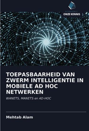 TOEPASBAARHEID VAN ZWERM INTELLIGENTIE IN MOBIELE AD HOC NETWERKEN