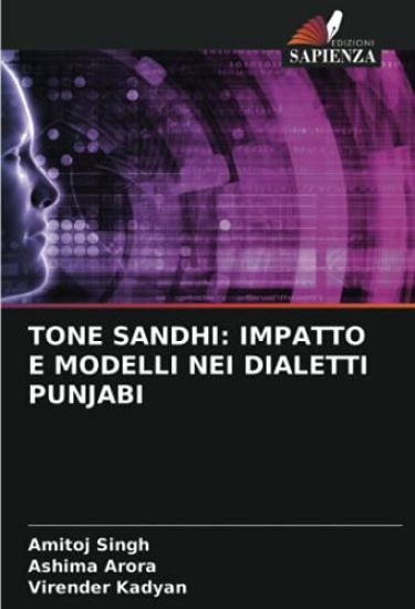 TONE SANDHI: IMPATTO E MODELLI NEI DIALETTI PUNJABI – Amitoj Singh, kirjan kansikuva