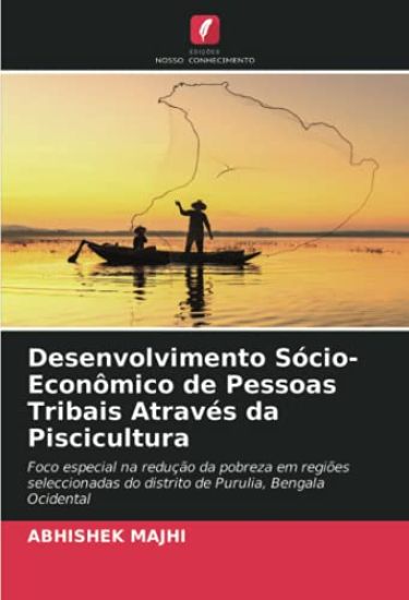 Desenvolvimento Sócio-Econômico de Pessoas Tribais Através da Piscicultura