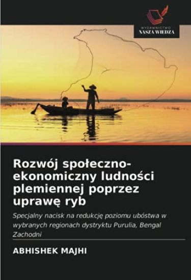 Rozwój spo¿eczno-ekonomiczny ludno¿ci plemiennej poprzez upraw¿ ryb